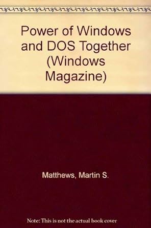 power of windows and dos together 1st edition martin matthews ,bruce dobson 1559583398, 978-1559583398