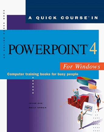 a quick course in powerpoint 4 for windows computer training books for busy people 1st edition joyce cox
