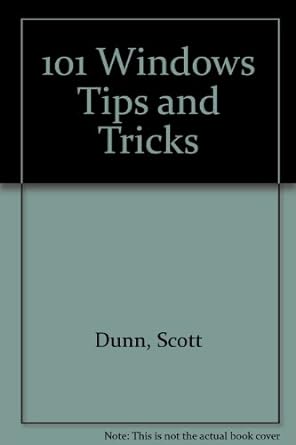 101 windows tips and tricks 1st edition scott dunn ,charles bermant ,jesse berst 093815155x, 978-0938151555