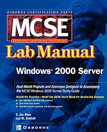 mcse windows 2000 server lab manual 1st edition c joe blow ,lee cottrell 0072223014, 978-0072223019