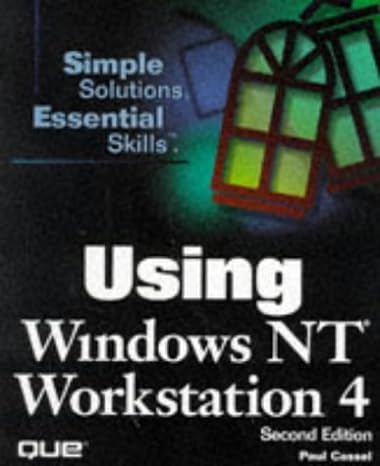 simple solutions essential skills using windows nt workstation 4 2nd edition paul cassel 0789716488,