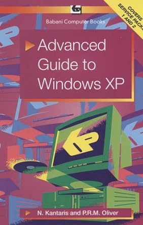 advanced guide to windows xp 1st edition p r m kantaris, n , oliver 0859345505, 978-0859345507