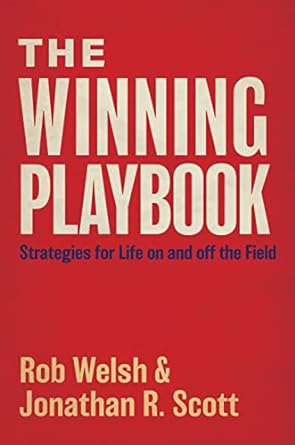 the winning playbook strategies for life on and off the field 1st edition rob welsh ,jonathan ray scott