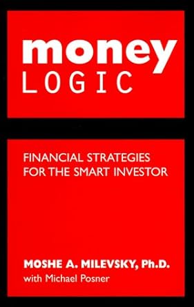 money logic 0th edition moshe arye milevsky ,michael posner 0773731717, 978-0773731714