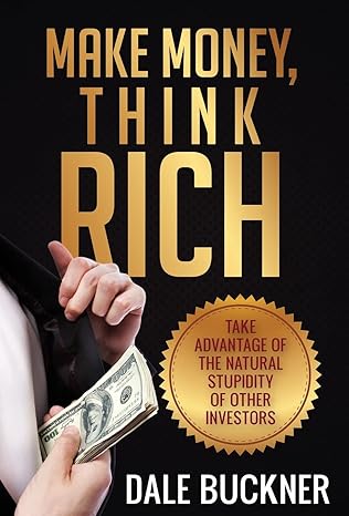 make money think rich 1st edition dale buckner 1622876946, 978-1622876945