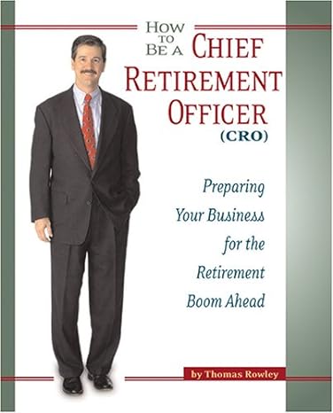 how to be a chief retirement officer 1st edition thomas rowley 0972752323, 978-0972752329