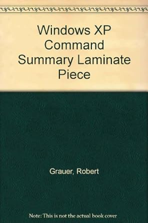 windows xp command summary laminate piece 6th edition robert t grauer 0131401777, 978-0131401778