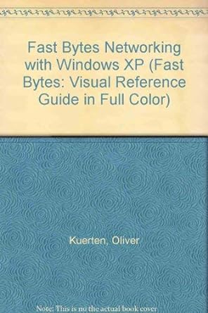 fast bytes networking with windows xp 1st edition oliver kuerten 1585071188, 978-1585071180