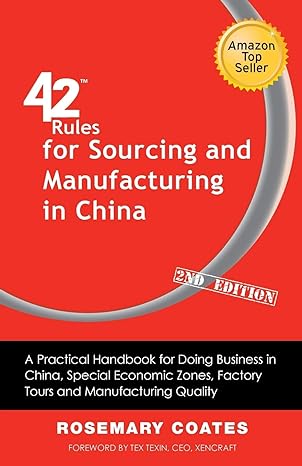 42 rules for sourcing and manufacturing in china a practical handbook for doing business in china special