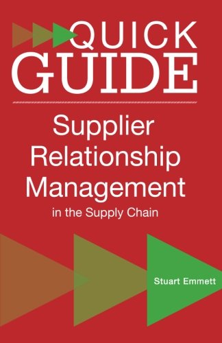 a quick guide to supplier relationship management in the supply chain 1st edition mr stuart emmett,