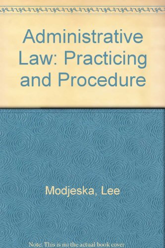 administrative law practicing and procedure 1st edition lee modjeska 0686357701, 9780686357704