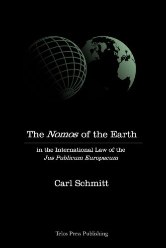 the nomos of the earth in the international law of jus publicum europaeum 1st edition carl schmitt