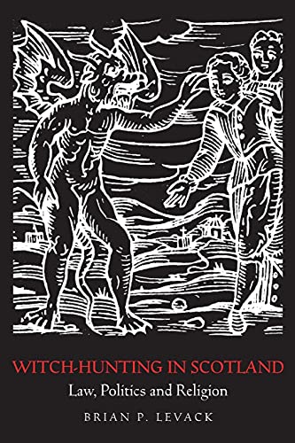 witch hunting in scotland law politics and religion 1st edition brian p levack 0415399432, 9780415399432