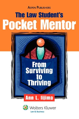 the law students pocket mentor from surviving to thriving 1st edition professor ann l iijima 0735540349,