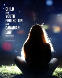 child and youth protection and canadian law 2nd edition david mikelberg 1772554928, 9781772554922