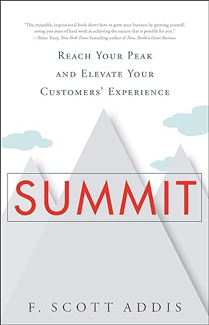 reach your peak and elevate your customers experience 1st edition f. scott addis 1626340412, 978-1626340411