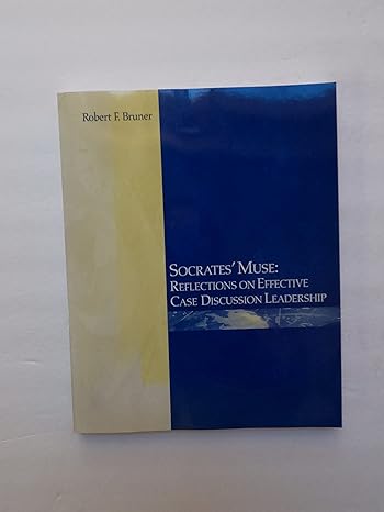 socrates muse reflections on effective case discussion leadership 4th edition robert f. bruner 0072485663,