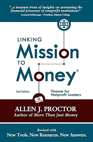 linking mission to money finance for nonprofit leaders 2nd revised edition allen j. proctor 1453793380,