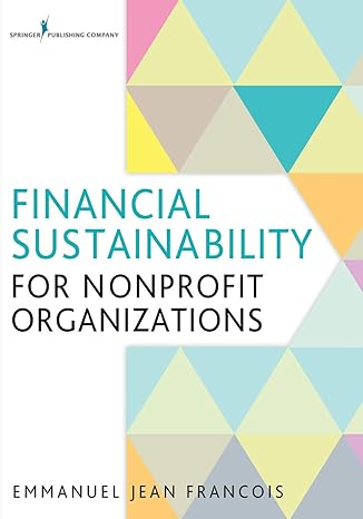 financial sustainability for nonprofit organizations 1st edition emmanuel jean francois phd 0826129838,