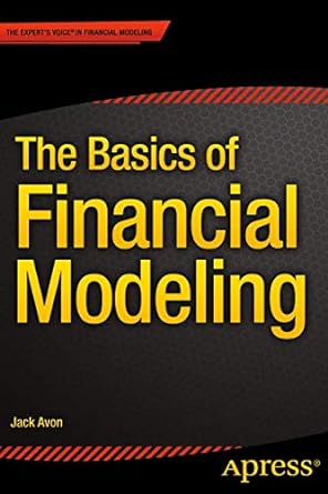 the basics of financial modeling 1st edition jack avon 1484208722, 978-1484208724