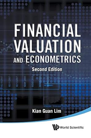 financial valuation and econometrics 2nd revised edition kian guan lim 9814667722, 978-9814667722