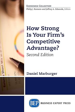 how strong is your firm s competitive advantage 2nd edition daniel marburger 1631573675, 978-1631573675