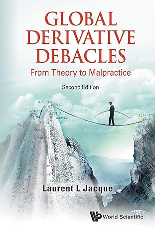 global derivative debacles from theory to malpractice 2nd revised edition laurent l jacque 9814699896,