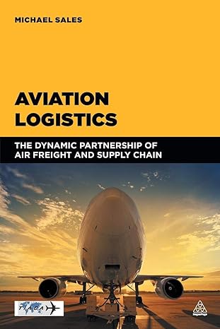 aviation logistics the dynamic partnership of air freight and supply chain 1st edition michael sales