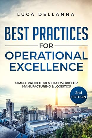 best practices for operational excellence simple procedures that work for manufacturing and logistics 2nd
