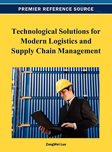 technological solutions for modern logistics and supply chain management 1st edition zongwei luo 1466627735,