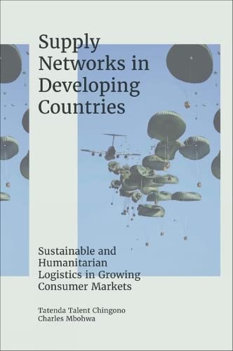 supply networks in developing countries sustainable and humanitarian logistics in growing consumer markets