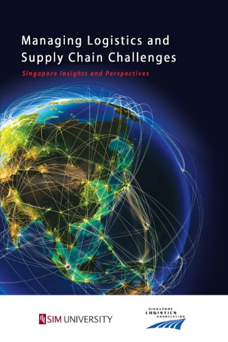 managing logistics and supply chain challenges singapore insights and perspectives 1st edition singapore