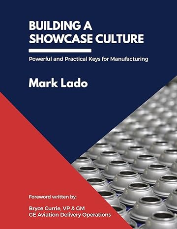 building a showcase culture powerful and practical keys for manufacturing 1st edition mark lado 1732047510,