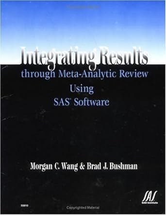 integrating results through meta analytic review using sas software 1st edition morgan wang ,brad bushman