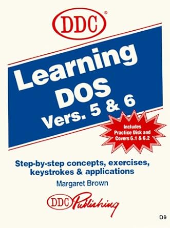 learning dos vers 5 and 6 step by step concepts exercises keystrokes and applications 1st edition margaret