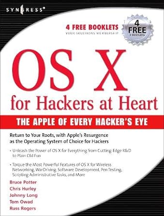 os x for hackers at heart 1st edition chris hurley ,russ rogers ,johnny long ,tom owad ,bruce potter