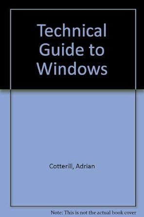 the technical guide to windows 1st edition paddy coleman 0632033746, 978-0632033744