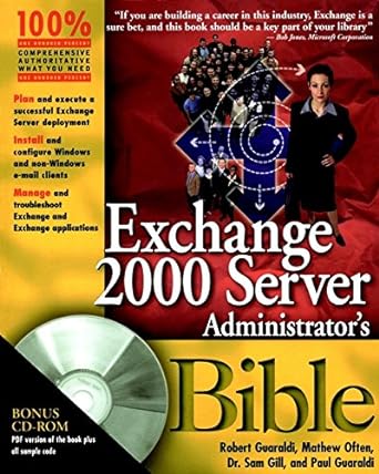 exchange 2000 server administrators bible 1st edition robert guaraldi ,mathew often ,sam gill ,paul guaraldi