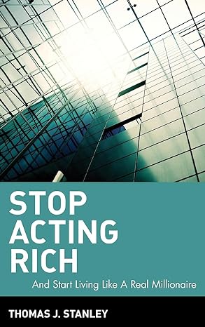 stop acting rich 1st edition thomas j. stanley 0470482559, 978-0470482551
