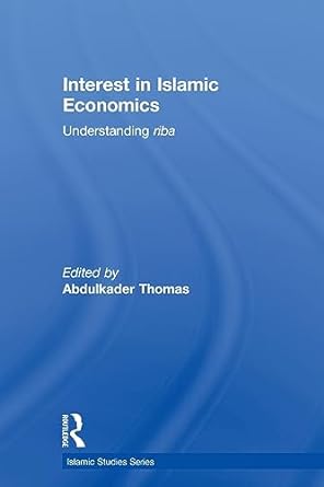 interest in islamic economics 1st edition abdulkader thomas 0415589355, 978-0415589352