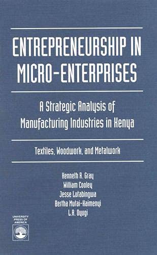 entrepreneurship in micro enterprises a strategic analysis of manufacturing industries in kenya textiles