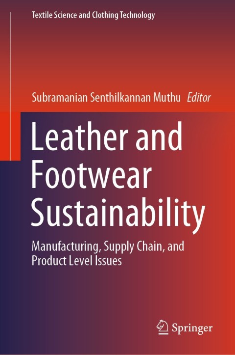 leather and footwear sustainability manufacturing supply chain and product level issues 1st edition