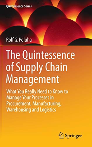 the quintessence of supply chain management what you really need to know to manage your processes in