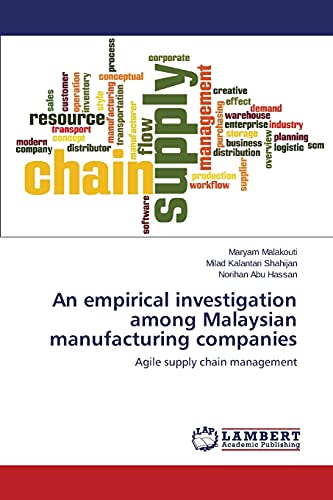 an empirical investigation among malaysian manufacturing companies agile supply chain management 1st edition