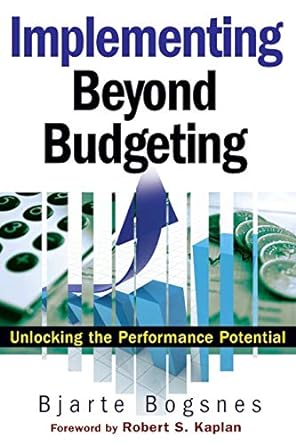 implementing beyond budgeting unlocking the performance potential 1st edition bjarte bogsnes 1119090067,