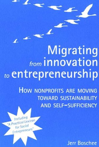 migrating from innovation to entrepreneurship how nonprofits are moving toward sustainability and self