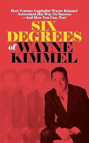 six degrees of wayne kimmel 1st edition wayne kimmel ,seventysix capital 1367223555, 978-1367223554