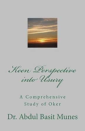 keen perspective into usury 1st edition dr abdul basit munes 1727739604, 978-1727739602