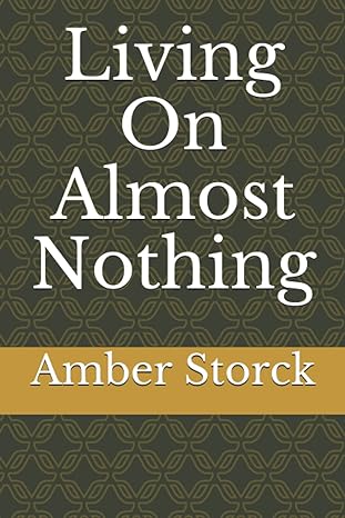 living on almost nothing 1st edition amber storck 979-8738278211