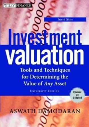 investment valuation tools and techniques for determining the value of any asset 2nd edition aswath damodaran